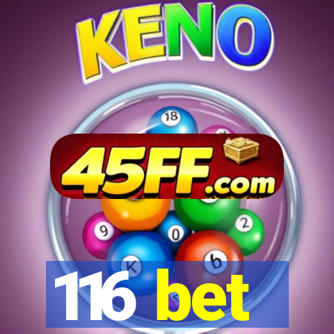 116 bet
